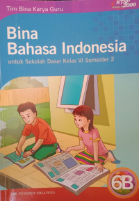 Image of Bina Bahasa Indonesia untuk Sekolah Dasar Kelas 6B