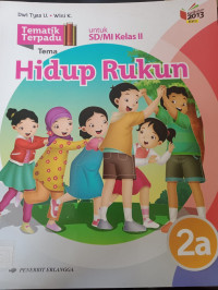Image of Tematik Terpadu 2a Hidup Rukun untuk SD/MI Kelas II