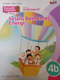 Image of Tematik Terpadu 4B Selalu Berhemat Energi untuk SD/MI Kelas IV