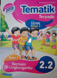 Image of Tematik Terpadu Tema 2 Bermain di Lingkunganku 2.2